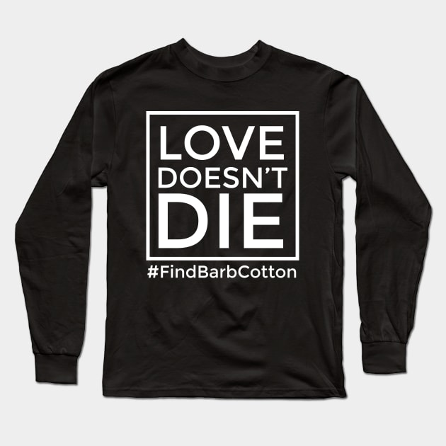 Love Doesn't Die: square  Find Barbara Louise Cotton Long Sleeve T-Shirt by Find Barb Cotton 